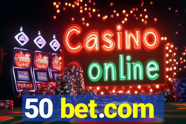 50 bet.com